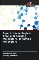 Neslihan ÖZbek (U. A.) | Piperazina Ecologica: Analisi Di Docking Molecolare,...