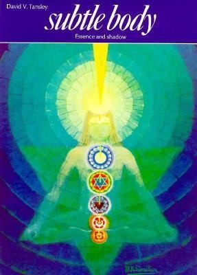 Subtle Body: Essence and Shadow (Art and Imagination) by David V. Tansley