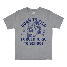 Youth Funny T Shirts Born to Fish Forced to Go to School Sarcastic Graphic
