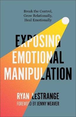 Ryan LeStrange Exposing Emotional Manipulation (Taschenbuch) (US IMPORT)