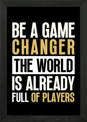 be a game changer Gerahmtes Wandbild Poster Leinwanddruck Bild