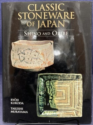 Classic Stoneware of Japan: Shino and Oribe, Kuroda/Murayama, 2002,HB,VG, 260610