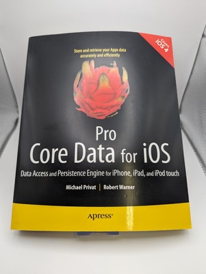 PRO CORE DATA FOR IOS: DATA ACCESS AND PERSISTENCE ENGINE By Michael Privat VG