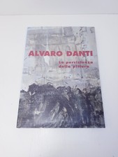 ALVARO DANTI LA PERSISTENZA DELLA PITTURA - Massimo Carboni  / M. Pierleoni 2004