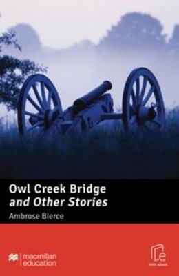 Owl Creek Bridge and Other Stories Ambrose Bierce
