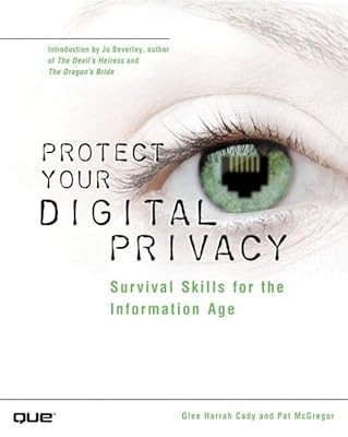Protect Your Digital Privacy! Survival Skills for the Information Age, Cady, Gle