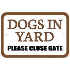 Plastic Sign Dogs in Yard Please Close Gate Brown