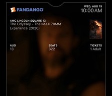 The Odyssey IMAX 70MM AMC Lincoln Square 13 Ticket Wed Aug19 10AM Row B22 MIDDLE