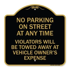 No Parking on Street at Anytime Violators Will Be Towed at Owner Expense