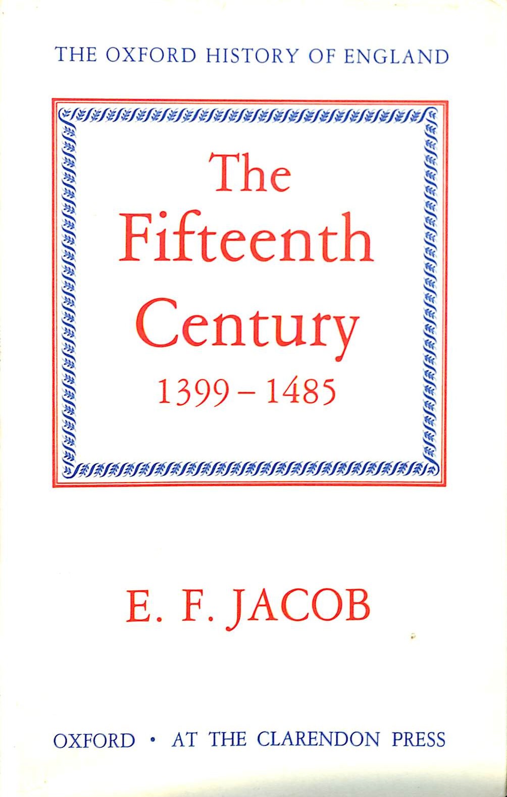 The Fifteenth Century 1399-1485: 6 (Oxford History of England) by Jacob, E. F.
