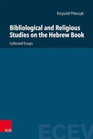 Krzysztof Pilarczyk | Bibliological And Religious Studies On The Hebrew Book