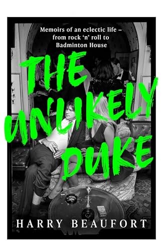The Unlikely Duke: Memoirs of an eclectic life - from rock 'n' r