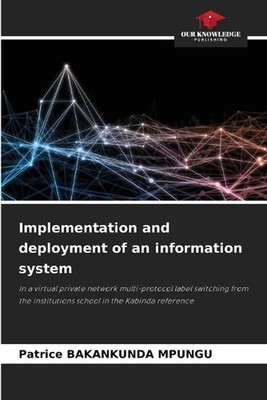 Implementation and deployment of an information system by Patrice Bakankunda Mpu