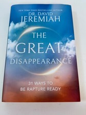 The Great Disappearance : 31 Ways to Be Rapture Ready by David Jeremiah *read*