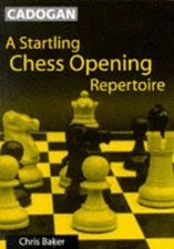 Startling Chess Opening Repertoire, Baker, Chris