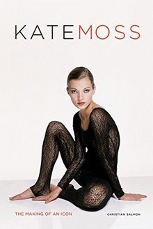 Kate Moss: The Making of an Icon von Christian Salmon | Buch | Zustand gut