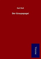 Karl Ruß | Der Graupapagei | Taschenbuch | Deutsch (2015) | 144 S.