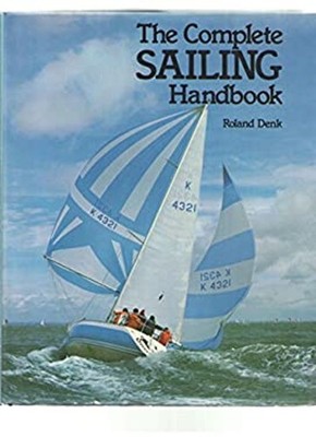 Complete Sailing Handbook Hardcover Roland Denk