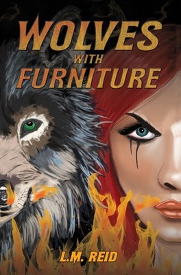 Wolves with Furniture by L.M. Reid PAPERBACK 9798891559578