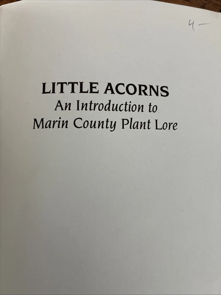 LITTLE ACORNS: AN INTRODUCTION TO MARIN COUNTY PLANT LORE By Ruth Stotter & Ruth - Image 3 of 4