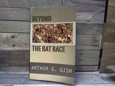 Beyond the Rat Race  by Gish, Arthur G Wipf & Stock Publishers