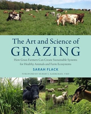 The Art and Science of Grazing: How Grass Farmers Can Create Sustainable Systems