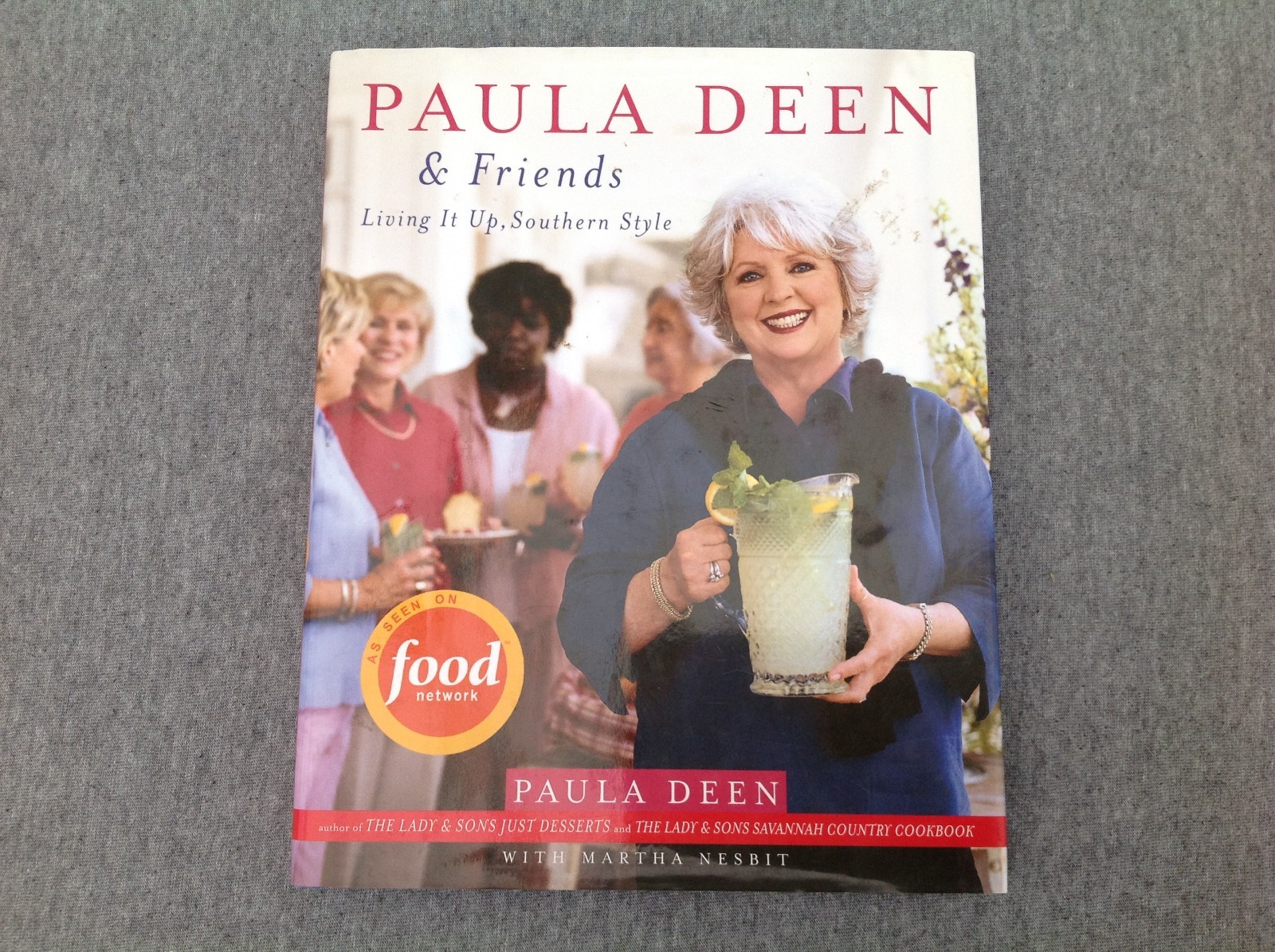 2005 Paula Deen & Friends Living It Up Southern Style, Hardcover