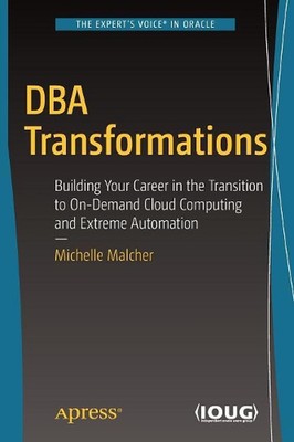 DBA Transformations: Building Your Career in the Transition to On-Demand Cloud C