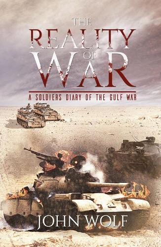 Thumbnail - John Wolf The Reality Of War - A Soldier's Diary Of The Gulf War