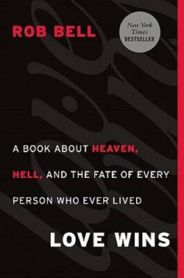 Love Wins: A Book About Heaven, Hell, and the Fate of Every Person W - VERY GOOD