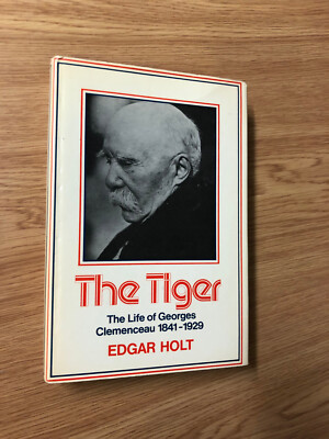 Tiger: Life Of Georges Clemenceau 1841-1929 by E. Holt - Pub: Hamilton - 1976 HB