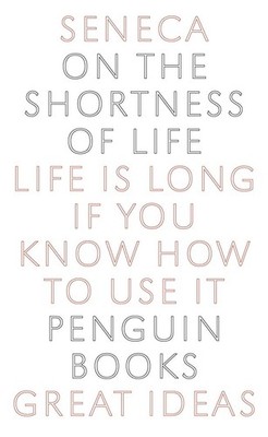 Penguin Great Ideas : On the Shortness of Life 