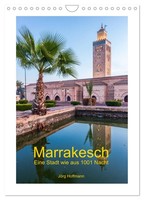 Marrakesch - Eine Stadt Wie Aus 1001 Nacht (Wandkalender 2027 Din A4 Hoch), Calv
