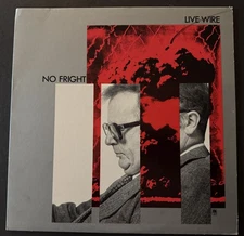 Live Wire - No Fright (Mint Vinyl LP - Tested) 1st Pressing 1980