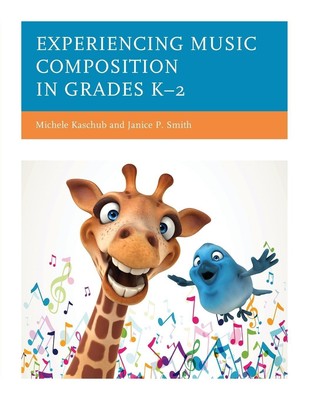Experiencing Music Composition in Grades K-2 | Michele Kaschub (u. a.) | Buch