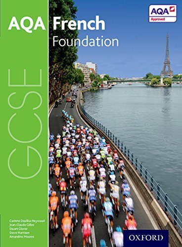 AQA GCSE French: Foundation Student Book By Steve Harrison, Stuart Glover, Cori