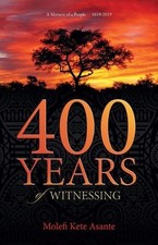 Molefi Kete Asante 400 YEARS of WITNESSING (T...