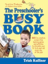 The Preschooler's Busy Book : 365 Fun, Creative, Screen-Free Lear