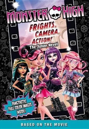 Monster High: Frights, Camera, Action! the Junior Novel by Finn, Perdita BookFREE US DELIVERY | ISBN: 0316377384 | Quality Books