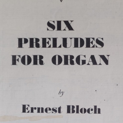Vintage Sheet Music/Book 6 Preludes For Organ By Ernest Bloch c1948