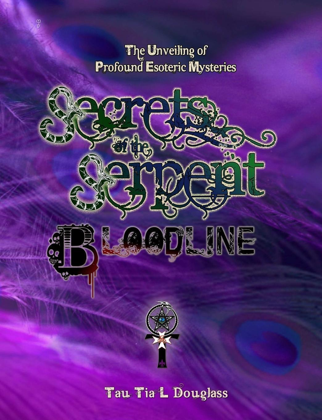 Thumbnail - Secrets Of The Serpent Bloodline | Tau Tia L Douglass | Taschenbuch |