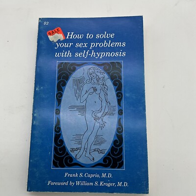 How to Solve Your Sex Problems With Self-Hypnosis,  By Caprio, Frank S.  AQ