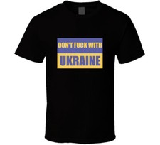 Ukraine Flag Don't Fu.. With Ukraine T-shirt And Apparel T Shirt