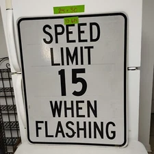 Road Traffic Street Sign Authentic Speed Limit 15 When Flashing 24"X30"  12-619