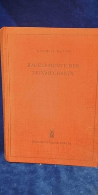 G734/O. Richter, R. Voss, F. Kozer: Bauelemente der Feinmechanik / Gebunden 1952