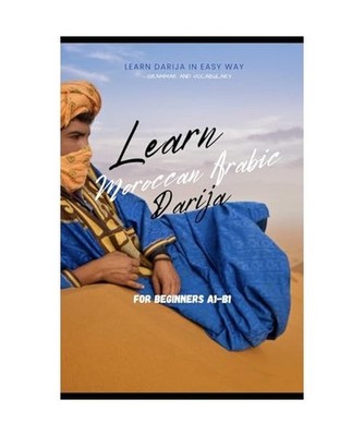Learn Moroccan Arabic Darija: For beginners A1-B1, West, Assia