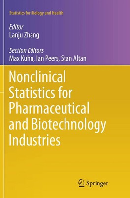 Nonclinical Statistics for Pharmaceutical and Biotechnology Industries Zhang