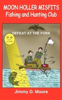 Jimmy D. Moore | Moon Holler Misfits Fishing And Hunting Club | Taschenbuch