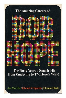 Morella, Joe ( Und Al The Amazing Careers Of Bob Hope ; Aus Gags To Riches, Von