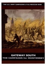 Gateway South: The Campaign For Monterrey